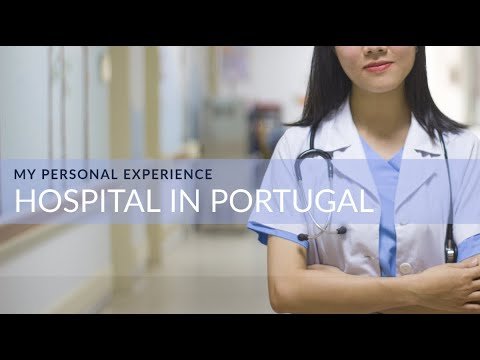 葡萄牙入醫院, 我嘅親身經歷, 同埋中肯嘅忠告 – Hospitals in Portugal  – my experience