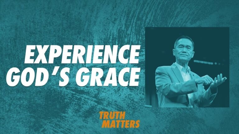 Truth Matters – Experience God's Grace – Peter Tan-Chi