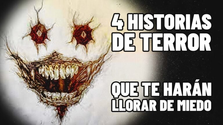 4 HISTORIAS DE TERROR PARA LLORAR DE MIEDO, relatos de terror