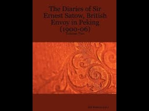 Sir Ernest Satow's Peking Diaries 1900-06, 2 vols. (Introduction)