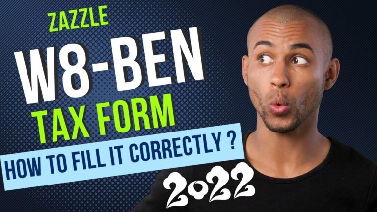 Zazzle W8ben Form:How to Fill  W-ben Tax Form