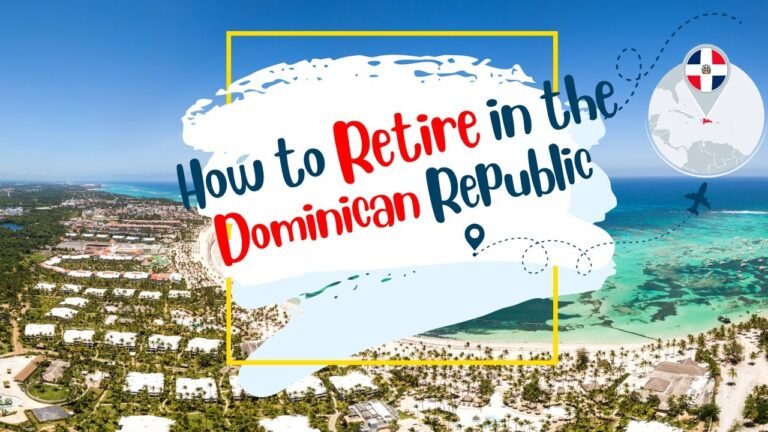 How To Retire In The Dominican Republic: The Ultimate Guide